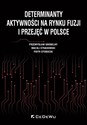 Determinanty aktywności na rynku fuzji i przejęć w Polsce