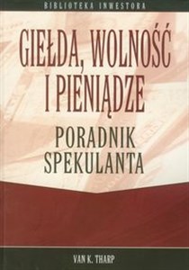 Giełda wolność i pieniądze Poradnik spekulanta