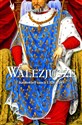 Walezjusze Królowie Francji 1328-1589