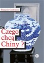 Czego chcą Chiny? - François Godement