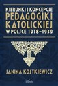 Kierunki i koncepcje pedagogiki katolickiej w Polsce 1918-1939