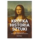 Krótka historia sztuki Kieszonkowy przewodnik po kierunkach, dziełach, tematach i technikach