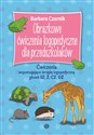 Obrazkowe ćwiczenia logopedyczne dla przedszkolaków SZ Ż CZ DŻ Ćwiczenia wspomagające terapię logopedyczną głosek - Barbara Czarnik