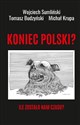 Koniec Polski Ile zostało nam czasu?