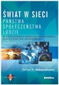 Świat w sieci Państwa, społeczeństwa, ludzie. W poszukiwaniu nowego paradygmatu bezpieczeństwa narodowego - Tomasz R. Aleksandrowicz