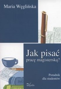 Jak pisać pracę magisterską? Poradnik dla studentów