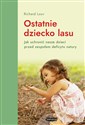 Ostatnie dziecko lasu - Richard Louv