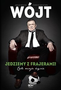 Wójt Jedziemy z frajerami! Całe moje życie