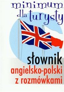 Słownik angielsko-polski z rozmówkami Minimum dla turysty