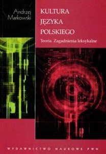 Kultura języka polskiego Teoria zagadnienia leksykalne