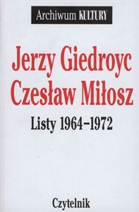 Listy 1964-1972 Jerzy Giedroyc Czesław Miłosz