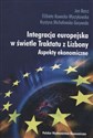 Integracja europejska w świetle Traktatu z Lizbony Aspekty ekonomiczne