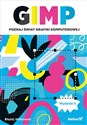 GIMP Poznaj świat grafiki komputerowej