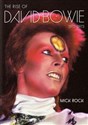 Mick Rock The Rise of David Bowie 1972-1973 - Barney Hoskyns, Michael Bracewell