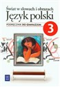 Świat w słowach i obrazach 3 Język polski Podręcznik gimnazjum