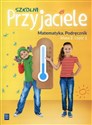 Szkolni Przyjaciele 2 Matematyka Podręcznik Część 1 Szkoła podstawowa - Jadwiga Hanisz