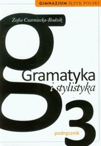 Gramatyka i stylistyka 3 Język polski Podręcznik gimnazjum