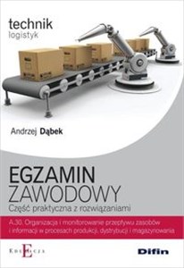 Egzamin zawodowy Część praktyczna z rozwiązaniami. Technik logistyk