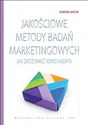 Jakościowe metody badań marketingowych Jak zrozumieć konsumenta - Dominika Maison