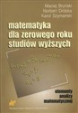 Matematyka dla zerowego roku studiów wyższych Elementy analizy matematycznej - Maciej Bryński, Norbert Dróbka, Karol Szymański