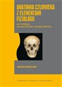 Anatomia człowieka z elementami fizjologii Podręcznik dla studentów i lekarzy - Opracowanie Zbiorowe