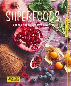 Superfoods Źródło energii prosto z natury. Poradnik zdrowie - Księgarnia UK