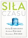 Siła czasu - Philip G. Zimbardo, Richard M. Sword, Rosemary K. M. Sword