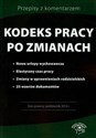 Kodeks pracy po zmianach - Emilia Wawrzyszczuk, Bożena Lenart, Katarzyna Wrońska-Zblewska