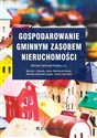Gospodarowanie gminnym zasobem nieruchomości - Monika Śpiewak-Szyjka, Maciej J. Nowak, Anna Oleńczuk-Paszel
