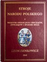 Stroje narodu polskiego z wiernym opisem jego obyczajów zwyczajów i sposobu bycia