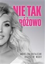 Nie tak różowo  - Andżelika Ratajczak, Krzysztof Weder