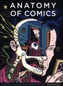 Anatomy of Comics Famous Originals of Narrative Art. - Damien MacDonald