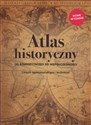 Atlas historyczny Od starożytności do współczesności Liceum ogólnokształcące i technikum - Opracowanie Zbiorowe