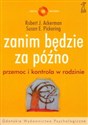 Zanim będzie za późno Przemoc i kontrola w rodzinie - Robert J. Ackerman, Susan E. Pickering