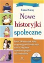 Nowe historyjki społeczne + CD Ponad 150 historyjek, które uczą umiejętności społecznych dzieci z autyzmem, zespołem Aspergera i ich rówieśników - Carol Gray
