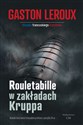 Rouletabille w zakładach Kruppa - Gaston Leroux