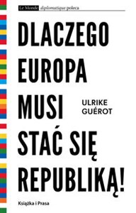 Dlaczego Europa musi stać się republiką! Utopia polityczna