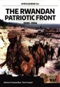 The Rwandan Patriotic Front 1990-1994 - Tom Cooper, Adrien Fontanellaz