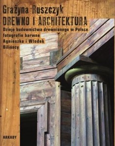Drewno i architektura Dzieje budownictwa drewnianego w Polsce