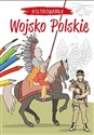 Kolorowanka Polskie wojsko - Krzysztof Kiełbasiński