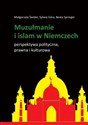 Muzułmanie i islam w Niemczech Perspektywa polityczna, prawna i kulturowa