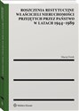 Roszczenia restytucyjne właścicieli nieruchomości przejętych przez państwo w latach 1944-1989