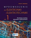 Wprowadzenie do elektroniki i elektrotechniki. Tom 1. Podstawy analizy obwodów elektrycznych