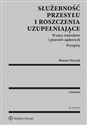 Służebność przesyłu i roszczenia uzupełniające Wzory wniosków i pozwów sądowych. Przepisy