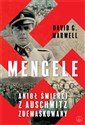 Mengele. Anioł Śmierci z Auschwitz zdemaskowany