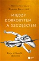 Między dobrobytem a szczęściem Eseje z filozofii ekonomii - Marcin Gorazda, Tomasz Kwarciński