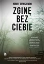 Zginę bez ciebie