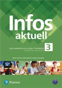 Infos aktuell 3 Język niemiecki Podręcznik wieloletni + kod dostępu (podręcznik + ćwiczenia) Liceum technikum