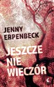 Jeszcze nie wieczór - Jenny Erpenbeck