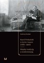 Karol Potkański w życiu i nauce (1861-1907) Między tradycją a modernizacją - Andrzej Kobak